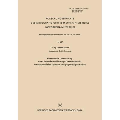 Kinematische Untersuchung eines Zweitakt-Hochleistungs-Dieseltriebwerks mit achsparallelen Zylindern und gegenläufigen Kolben, Taschenbuch von Johann