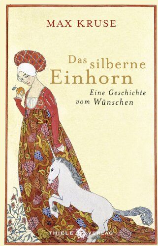 Max Kruse - Das silberne Einhorn: Eine Geschichte vom Wünschen - Preis vom 30.09.2026 22:30:23 h