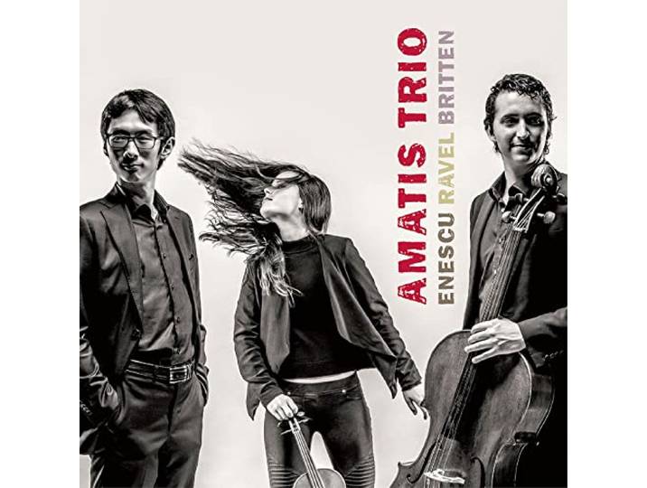 Amatis Trio - Enescu & Britten & Ravel