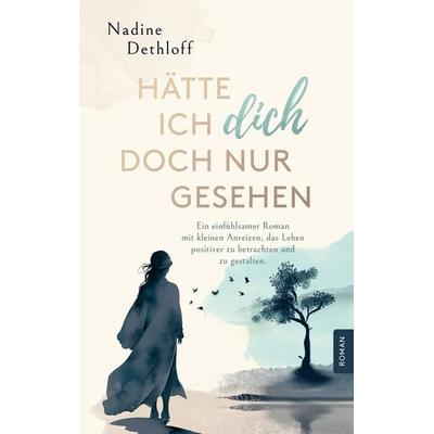 Hätte ich Dich doch nur gesehen, Taschenbuch von Nadine Dethloff, BoD – Books on Demand, 978-3-7583-7293-3