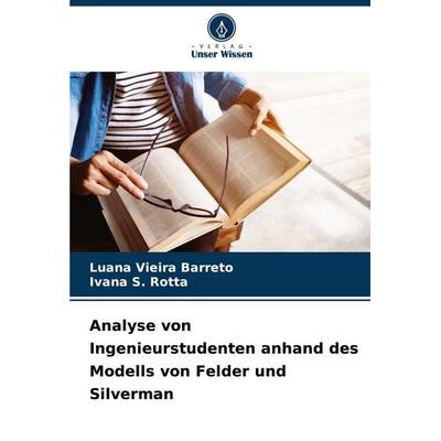 Analyse von Ingenieurstudenten anhand des Modells von Felder und Silverman, Taschenbuch von Luana Vieira Barreto,Ivana S. Rotta, Verlag Unser Wissen,