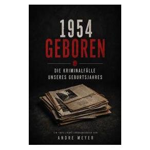Bod 1954 geboren - Die Kriminalfälle unseres Geburtsjahres (Deutsch, Andre Müller) (74728896)