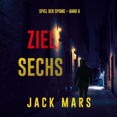 Ziel Sechs (Spiel der Spione – Band 6) - Jack Mars, Audio, 9798894824796