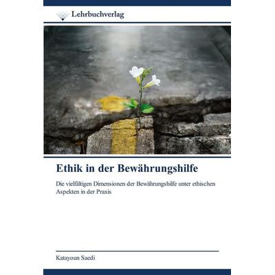 Ethik in der Bewährungshilfe, Taschenbuch von Katayoun Saedi, Lehrbuchverlag, 978-620-0-44902-3