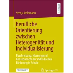 Berufliche Orientierung zwischen Heterogenität und Individualisierung, Fachbücher von Svenja Ohlemann