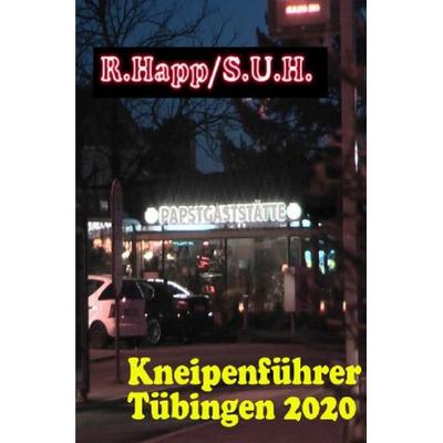 Kneipenführer Tübingen 2020, Taschenbuch von Rüdiger Happ, Epubli, 978-3-7502-8551-4