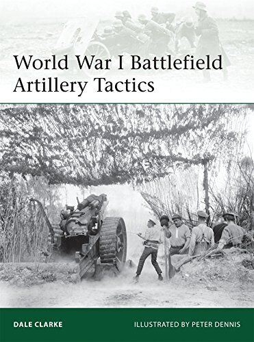 Dale Clarke - World War I Battlefield Artillery Tactics (Elite, Band 199) - Preis vom 09.10.2026 07:28:09 h