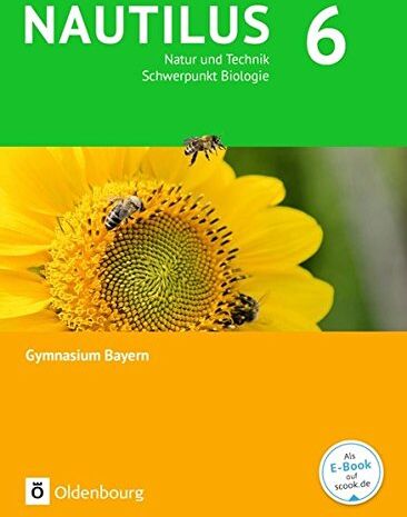 Nicole Aigner - Nautilus - Ausgabe B für Gymnasien in Bayern - Neubearbeitung: 6. Jahrgangsstufe - Natur und Technik - Schwerpunkt Biologie: Schülerbuch - Preis vom 04.10.2026 03:51:26 h