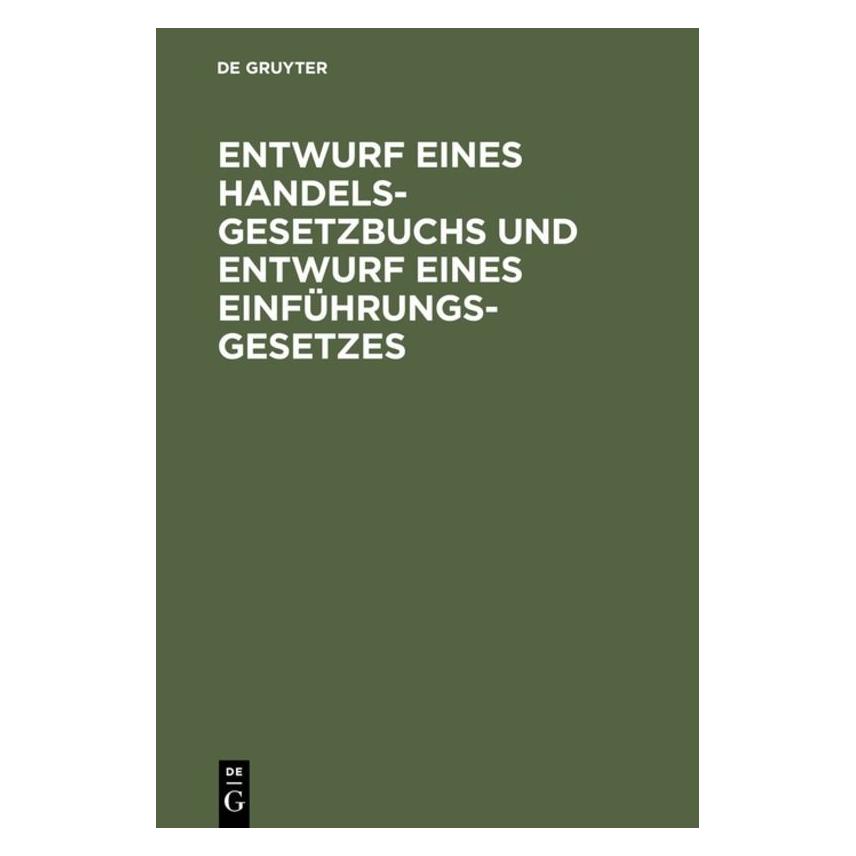 De Gruyter Entwurf eines Handelsgesetzbuchs und En (Deutsch, Hardcover) (67771991)