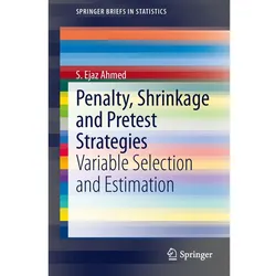Penalty, Shrinkage and Pretest Strategies, Fachbücher von S. E. Ahmed