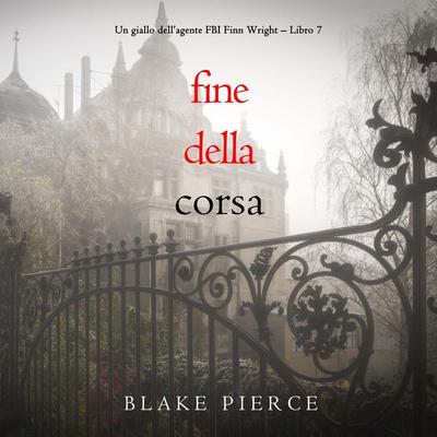 Fine Della Corsa (Un giallo dell'agente FBI Finn Wright – Libro 7) - Blake Pierce, Audio, 9798261401308