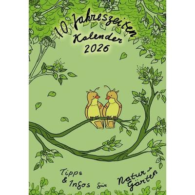 10-Jahreszeiten-Kalender für naturnahe Gärten, Gebundene Ausgabe von Swantje Philipps, BoD – Books on Demand, 978-3-695-19063-8