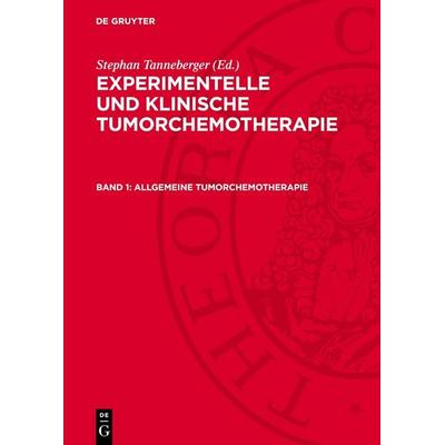 Allgemeine Tumorchemotherapie, Gebundene Ausgabe von , De Gruyter, 978-3-11-270644-2