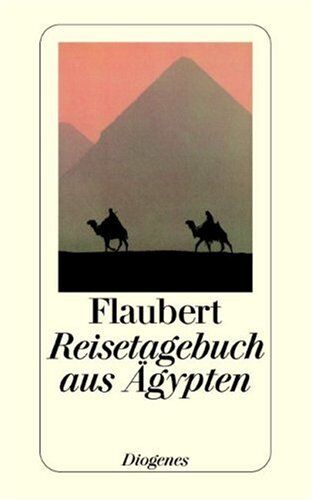 Gustave Flaubert - Reisetagebuch aus Ägypten - Preis vom 09.10.2026 07:28:09 h