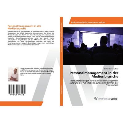 Personalmanagement in der Medienbranche, Taschenbuch von Stefan Schwenzfeier, AV Akademikerverlag, 978-3-639-47712-2