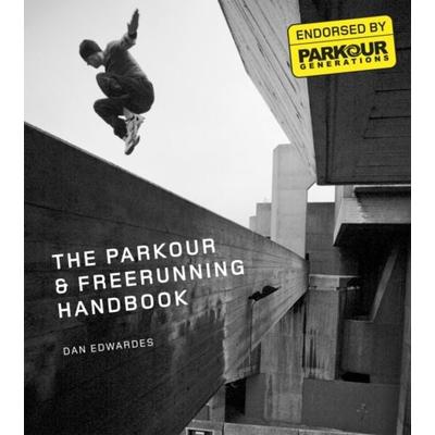 The Parkour & Freerunning Handbook, Taschenbuch von Dan Edwardes,Parkour Generations, Vermilion, 978-0-7535-1968-4