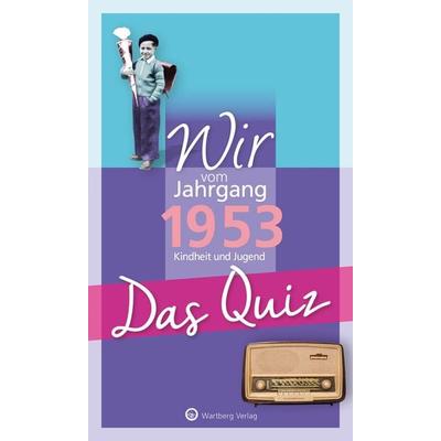 Wir vom Jahrgang 1953 - Das Quiz, Taschenbuch von Helmut Blecher, Wartberg Verlag, 978-3-8313-2707-2