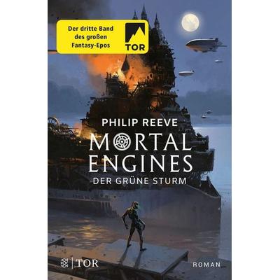 Mortal Engines - Der Grüne Sturm, Taschenbuch von Philip Reeve, Fischer Tor, 978-3-596-70214-5