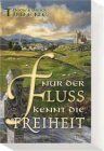 Bodie Thoene - Irland-Saga, Band 1: Nur der Fluss kennt die Freiheit - Preis vom 18.10.2026 19:22:15 h