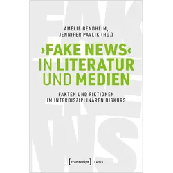 >Fake News< in Literatur und Medien, Fachbücher von Amelie Bendheim, Jennifer Pavlik