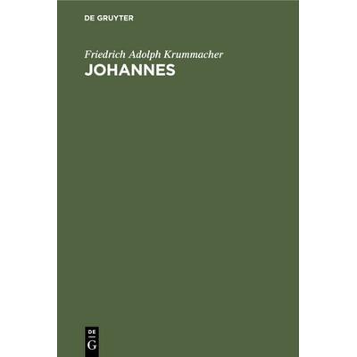 Johannes, Gebundene Ausgabe von Friedrich Adolph Krummacher, De Gruyter, 978-3-11-112757-6