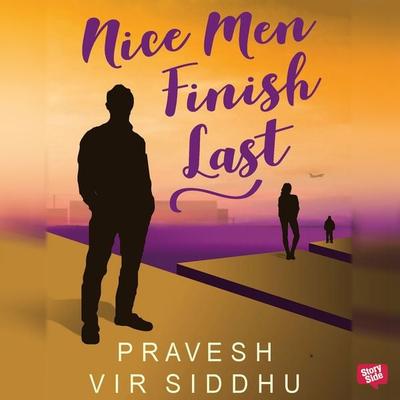 Nice Men Finish Last - Pravesh Vir Siddhu, Audio, 9789353373702