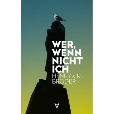 Wer, wenn nicht ich, Gebundene Ausgabe von Henryk M. Broder, Achgut Edition, 978-3-9819755-5-0
