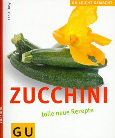 Zucchini : tolle neue Rezepte. - Preis vom 10.10.2026 11:48:34 h