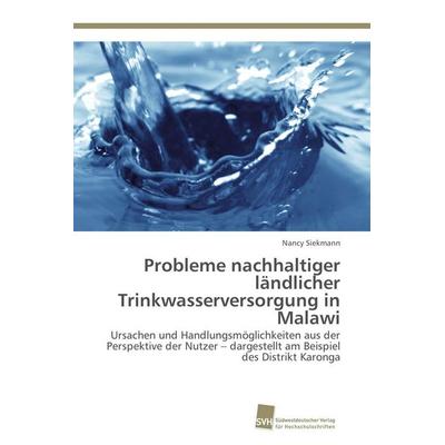 Probleme nachhaltiger ländlicher Trinkwasserversorgung in Malawi, Taschenbuch von Nancy Siekmann, Südwestdeutscher Verlag für Hochschulschriften,