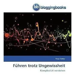 Führen trotz Ungewissheit, Ratgeber von Peter Addor