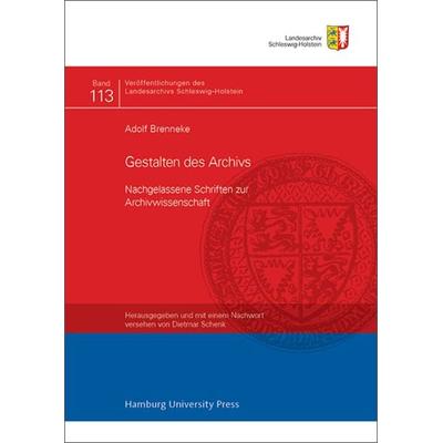 Gestalten des Archivs, Gebundene Ausgabe von Adolf Brenneke, Hamburg University Press - Staats- und Universitätsbibliothek Hamburg Carl von Ossietzky,