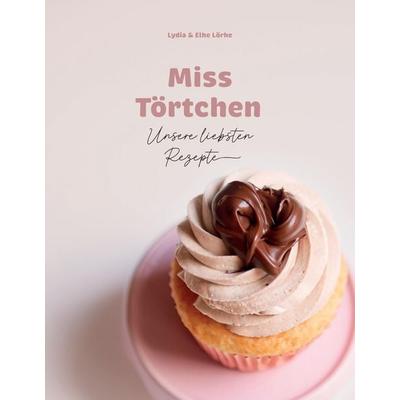 Miss Törtchen, Gebundene Ausgabe von Miss Törtchen, Tredition, 978-3-384-03476-2