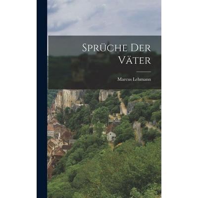 Sprüche Der Väter, Gebundene Ausgabe von Marcus Lehmann, Legare Street Press, 978-1-01-679737-5