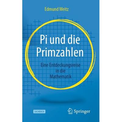 Pi und die Primzahlen, Gebundene Ausgabe von Edmund Weitz, Springer Berlin, 978-3-662-62879-9