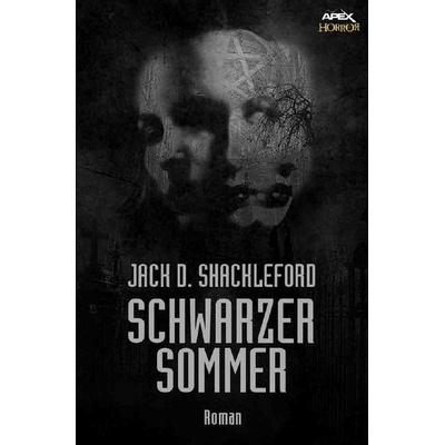 SCHWARZER SOMMER, Taschenbuch von Jack D. Shackleford, Epubli, 978-3-7467-7494-7