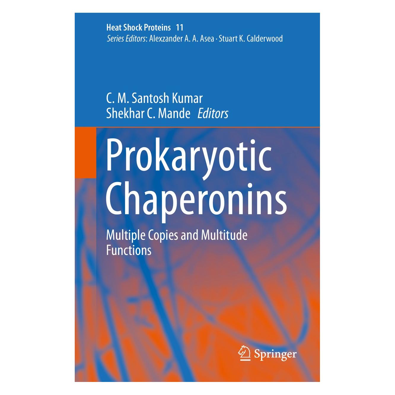 Springer Prokaryotic Chaperonins (Englisch, Hardcover, C. M. Santosh Kumar, Shekhar C. Mande) (9789811046506)