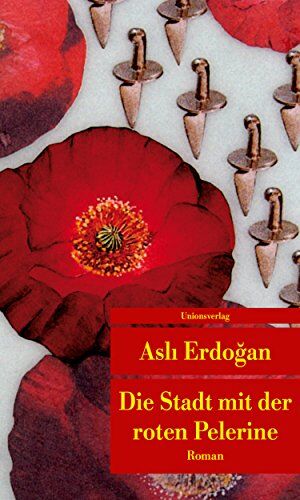 Asli Erdogan - Die Stadt mit der roten Pelerine: Mit einem Nachwort von Karin Schweißgut. Roman. Türkische Bibliothek - Preis vom 15.10.2026 23:06:25 h
