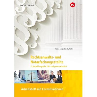 Rechtsanwalts- und Notarfachangestellte, Taschenbuch von Elke Lange-Scholz,Tanja Roden,Martina Kober, Westermann Berufliche Bildung, 978-3-427-50836-6