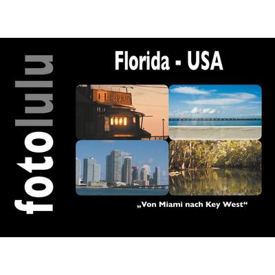 Florida - USA, Gebundene Ausgabe von Fotolulu, BoD – Books on Demand, 978-3-7494-7841-5