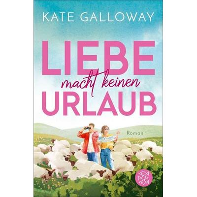 Liebe macht keinen Urlaub, Taschenbuch von Kate Galloway, Fischer Taschenbuch Verlag, 978-3-596-70845-1