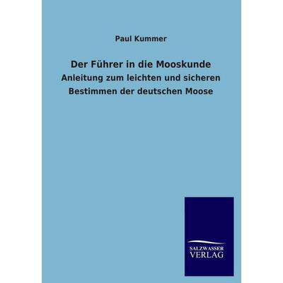 Der Führer in die Mooskunde, Taschenbuch von Paul Kummer, Salzwasser, 978-3-8460-0559-0