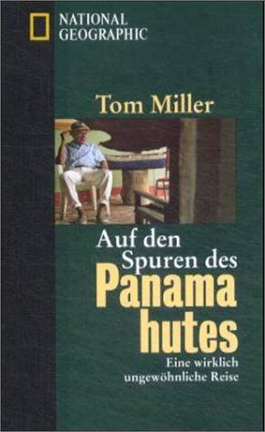 Tom Miller - Auf den Spuren des Panamahutes - Preis vom 11.10.2026 15:43:13 h