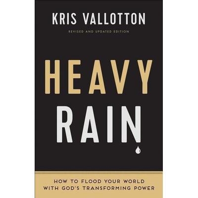 Heavy Rain, Taschenbuch von Kris Vallotton, Baker Publishing Group, 978-0-8007-9782-9