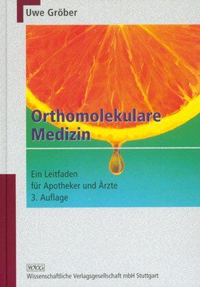 Uwe Gröber - Orthomolekulare Medizin: Ein Leitfaden für Apotheker und Ärzte - Preis vom 09.10.2026 07:28:09 h