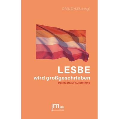 LESBE wird großgeschrieben, Taschenbuch von , Muc Verlag, 978-3-9820886-9-3