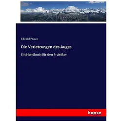 Die Verletzungen des Auges, Fachbücher von Eduard Praun