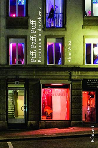 Aline Wüst - Piff, Paff, Puff. Prostitution in der Schweiz. - Preis vom 09.10.2026 07:28:09 h