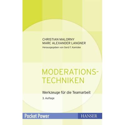 Moderationstechniken, Taschenbuch von Christian Malorny,Marc Alexander Langner, Carl Hanser, 978-3-446-41232-3