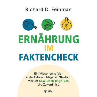 Ernährung im Faktencheck, Paperback von Richard David Feinman, Vak, 978-3-86731-227-1