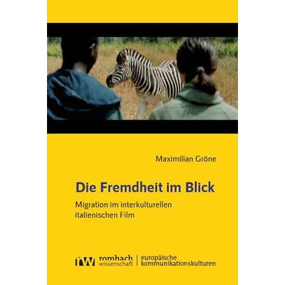 Die Fremdheit im Blick, Taschenbuch von Maximilian Gröne, Rombach Wissenschaft, 978-3-9885804-7-4